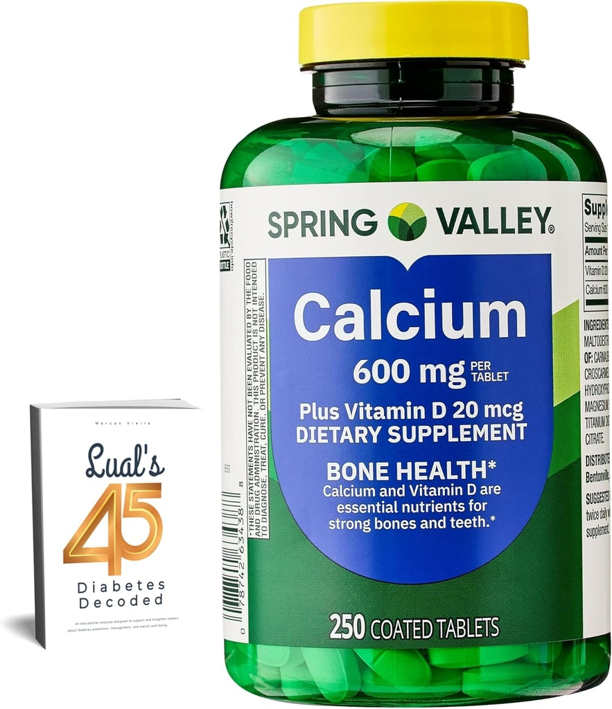 Spring Valley Calcium 600 mg Plus Vitamin D3, 250 Coated Tablets. Bone Health Support Supplement. 800 IU Vitamin D per Tablet Bundle with 45 Diabetes Decoded