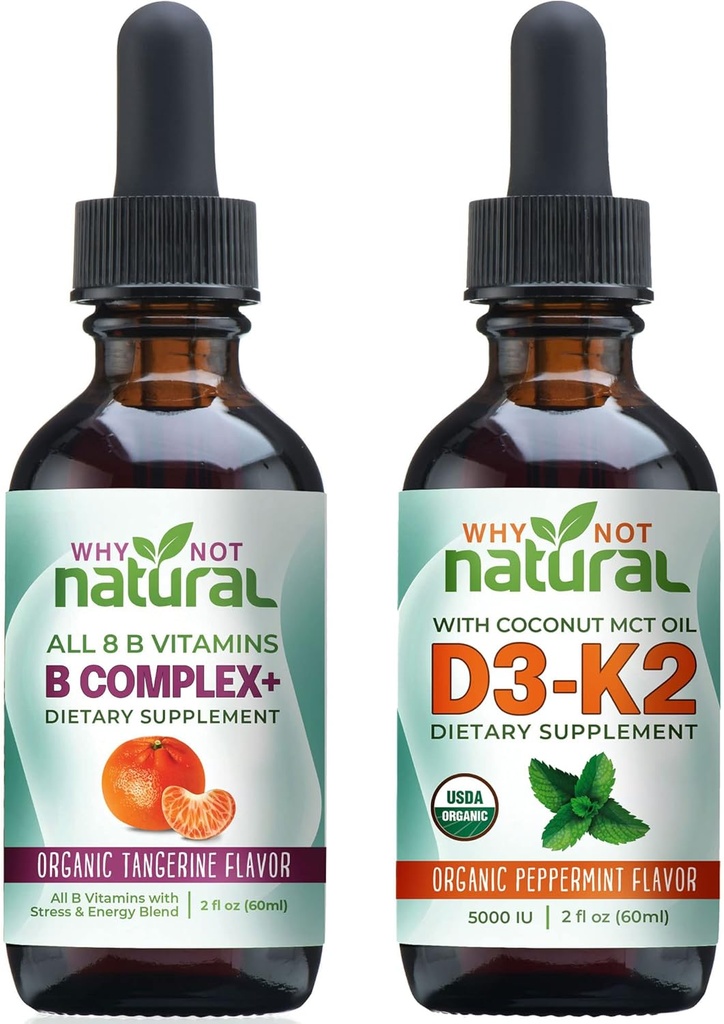 Why Not Natural Vitamin B Complex and Organic Vitamin D3K2 Liquid Drops